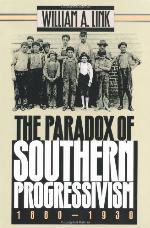 Paradox of Southern Progressivism, 1880-1930