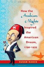 How the Arabian Nights Inspired the American Dream, 1790-1935