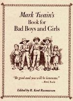 Mark Twain's Book For Bad Boys and Girls