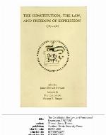 The Constitution, the Law and Freedom of Expression 1787-1987