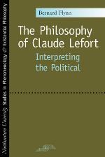 The Philosophy of Claude Lefort