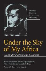 Under the sky of my Africa : Alexander Pushkin and blackness