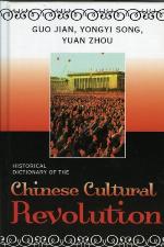 Historical Dictionary of the Chinese Cultural Revolution