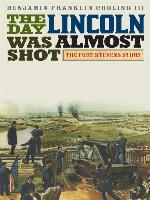The Day Lincoln Was Almost Shot