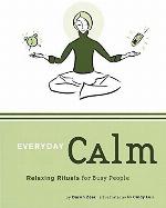 Everyday Calm: Relaxing Rituals for Busy People