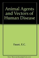 Animal Agents and Vectors of Human Disease