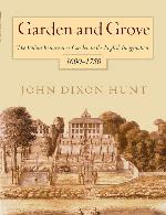 Garden and Grove: The Italian Renaissance Garden in the English Imagination, 1600-1750