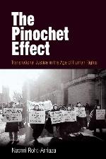 The Pinochet Effect: Transnational Justice in the Age of Human Rights (Pennsylvania Studies in Human Rights)
