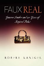 Faux Real: Genuine Leather and 200 Years of Inspired Fakes