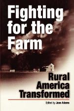 Fighting for the Farm: Rural America Transformed