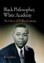 Black Philosopher, White Academy: The Career of William Fontaine