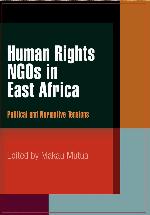 Human Rights NGOs in East Africa: Political and Normative Tensions (Pennsylvania Studies in Human Rights)