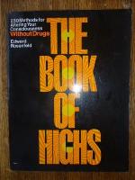 The Book of Highs: 250 Methods for Altering Your Consciousness Without Drugs
