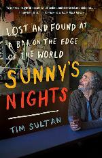 Sunny's Nights: Lost and Found at a Bar on the Edge of the World