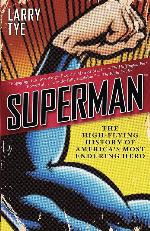 Superman: The High-Flying History of America's Most Enduring Hero