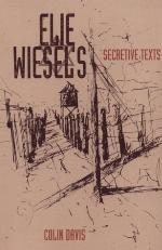 Elie Wiesel's Secretive Texts