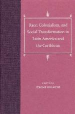 Race, Colonialism, and Social Transformation in Latin America and the Caribbean