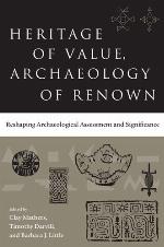 Heritage of Value, Archaeology of Renown : Reshaping Archaeological Assessment and Significance.