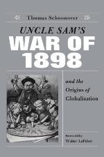 Uncle Sam's War Of 1898 And The Origins Of Globalization