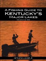 A Fishing Guide to Kentucky's Major Lakes