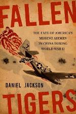 Fallen Tigers: The Fate of America's Missing Airmen in China during World War II (Aviation and Air Power)