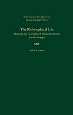 The philosophical life : biography and the crafting of intellectual identity in late antiquity