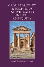 Group Identity &amp; Religious Individuality in Late Antiquity