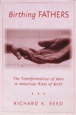 Birthing fathers : the transformation of men in American rites of birth