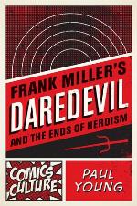 Frank Miller's Daredevil and the Ends of Heroism