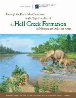 Through the End of the Cretaceous in the Type Locality of the Hell Creek Formation in Montana and Adjacent Areas