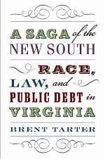 A Saga of the New South: Race, Law, and Public Debt in Virginia