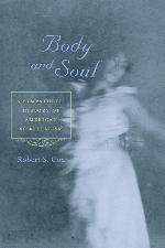 Body and Soul: A Sympathetic History of American Spiritualism