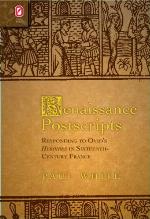 Renaissance Postscripts: Responding to Ovid&rsquo;s Heroides in Sixteenth-Century France (Text and Context)