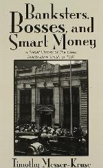 BANKSTERS, BOSSES, and SMART MONEY: SOCIAL HISTORY OF the GREAT TOLEDO BANK CRASH of 1931