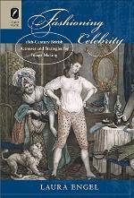 Fashioning Celebrity: Eighteenth-Century British Actresses and Strategies for Image Making