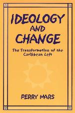 Ideology and Change: The Transformation of the Caribbean Left (African American Life (Paperback))
