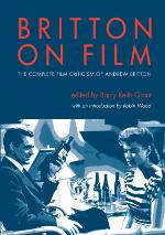 Britton on film : the complete film criticism of Andrew Britton