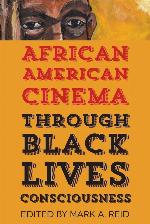 African American Cinema through Black Lives Consciousness