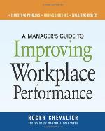 A manager's guide to improving workplace performance