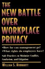 The New Battle over Workplace Privacy