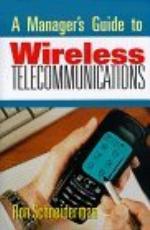 A Manager's Guide to Wireless Telecommunications