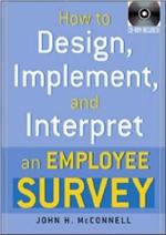 How to Design, Implement, and Interpret an Employee Survey [With CDROM]