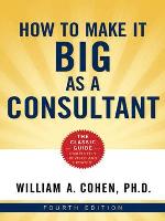 How to Make It Big As a Consultant