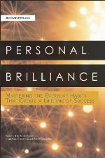 Personal brilliance : mastering the everyday habits that create a lifetime of success