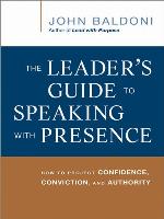 The Leader's Guide to Speaking with Presence