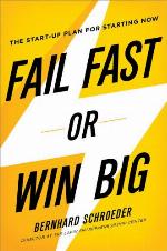 Fail Fast or Win Big