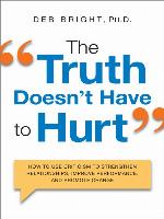 The Truth Doesn't Have to Hurt