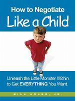 How to Negotiate Like a Child