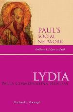 Lydia: Paul's Cosmopolitan Hostess (Paul's Social Network: Brothers and Sisters in Faith)