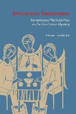 Efficacious Engagement: Sacramental Participation in the Trinitarian Mystery